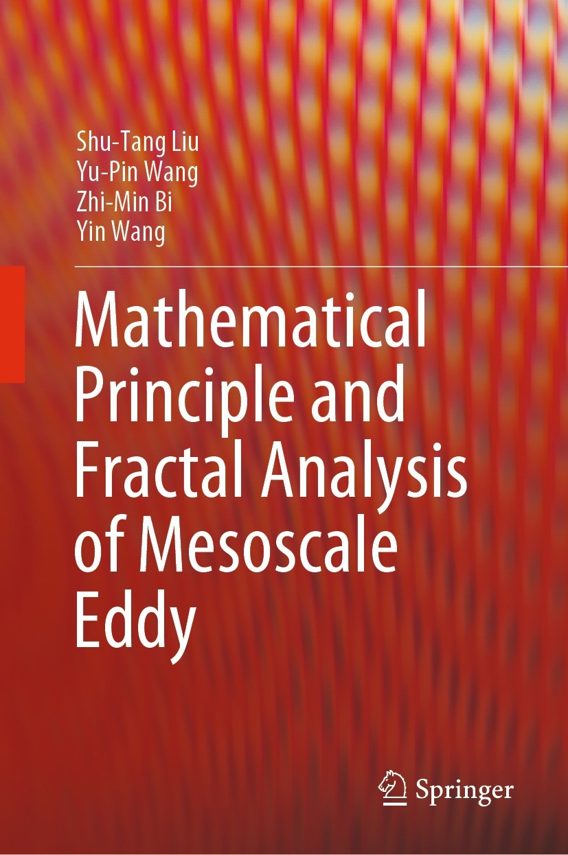 Titlebook: Mathematical Principle and Fractal Analysis of Mesoscale Eddy; Shu-Tang Liu,Yu-Pin Wang,Yin Wang Book 2021 The Editor(s) (if applicable) a Titlebook: Mathematical Principle and Fractal Analysis of Mesoscale Eddy; Shu-Tang Liu,Yu-Pin Wang,Yin Wang Book 2021 The Editor(s) (if applicable) a