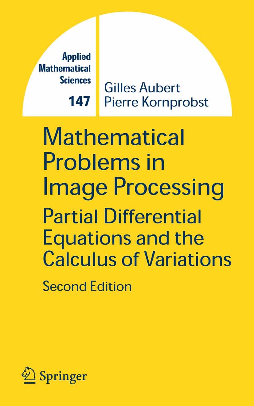 Titlebook: Mathematical Problems in Image Processing; Partial Differential Gilles Aubert,Pierre Kornprobst Book 2006Latest edition Springer-Verlag New Titlebook: Mathematical Problems in Image Processing; Partial Differential Gilles Aubert,Pierre Kornprobst Book 2006Latest edition Springer-Verlag New