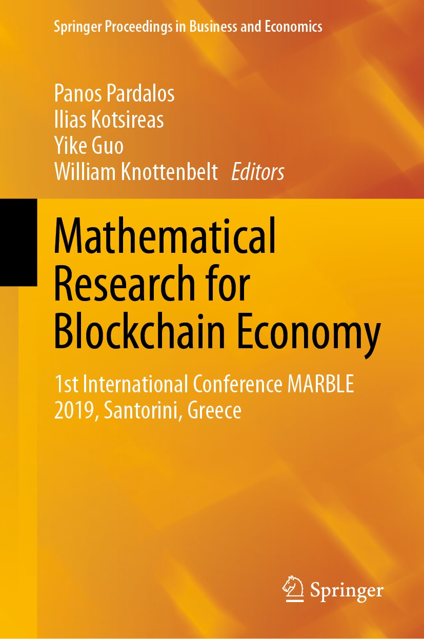Titlebook: Mathematical Research for Blockchain Economy; 1st International Co Panos Pardalos,Ilias Kotsireas,William Knottenbelt Conference proceeding Titlebook: Mathematical Research for Blockchain Economy; 1st International Co Panos Pardalos,Ilias Kotsireas,William Knottenbelt Conference proceeding