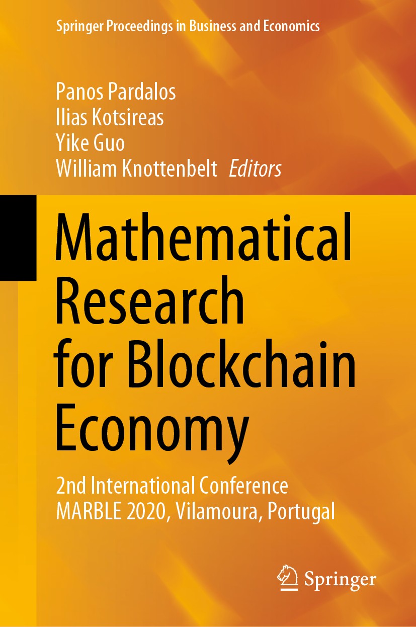 Titlebook: Mathematical Research for Blockchain Economy; 2nd International Co Panos Pardalos,Ilias Kotsireas,William Knottenbelt Conference proceeding Titlebook: Mathematical Research for Blockchain Economy; 2nd International Co Panos Pardalos,Ilias Kotsireas,William Knottenbelt Conference proceeding