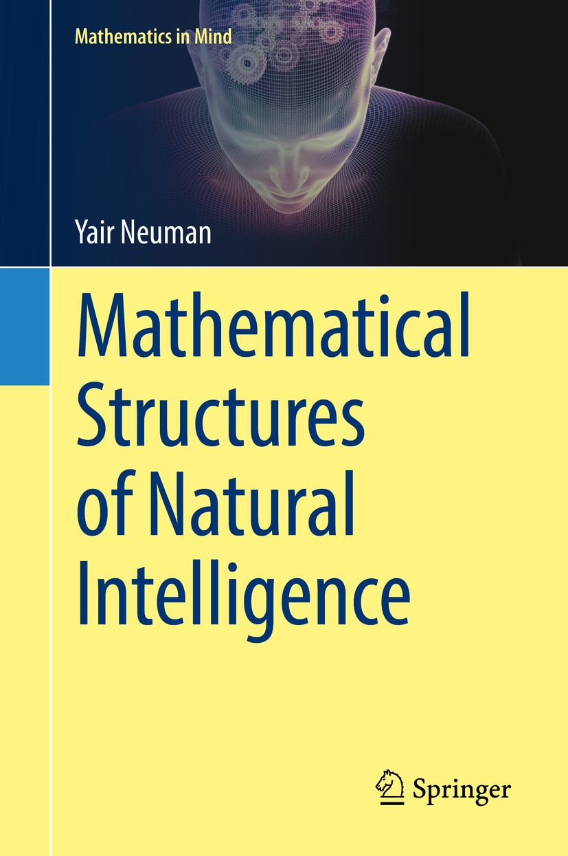 Titlebook: Mathematical Structures of Natural Intelligence; Yair Neuman Book 2017 Springer International Publishing AG 2017 category theory.neural ne Titlebook: Mathematical Structures of Natural Intelligence; Yair Neuman Book 2017 Springer International Publishing AG 2017 category theory.neural ne
