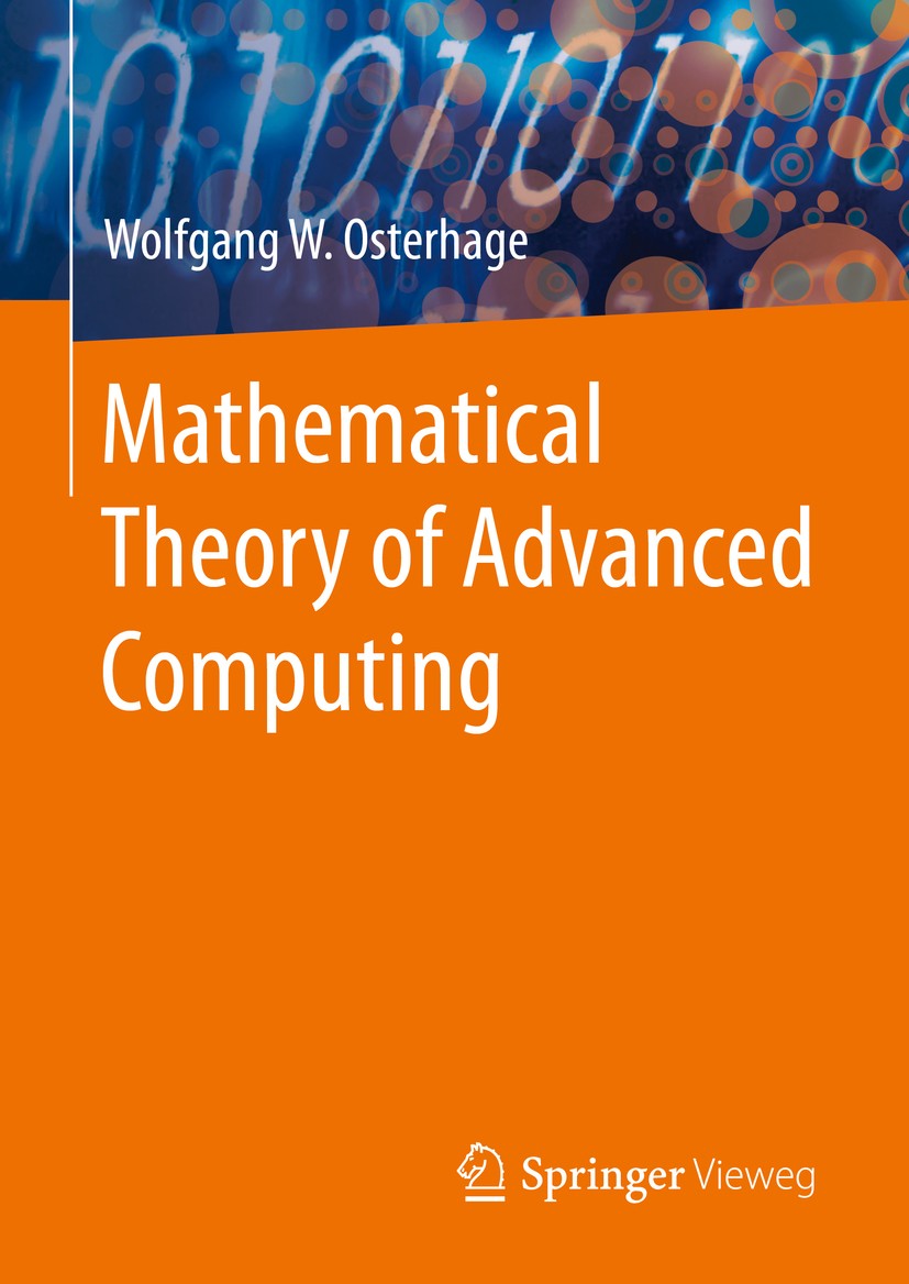 Titlebook: Mathematical Theory of Advanced Computing; Wolfgang W. Osterhage Book 2020 Springer-Verlag GmbH Germany, part of Springer Nature 2020 comp Titlebook: Mathematical Theory of Advanced Computing; Wolfgang W. Osterhage Book 2020 Springer-Verlag GmbH Germany, part of Springer Nature 2020 comp