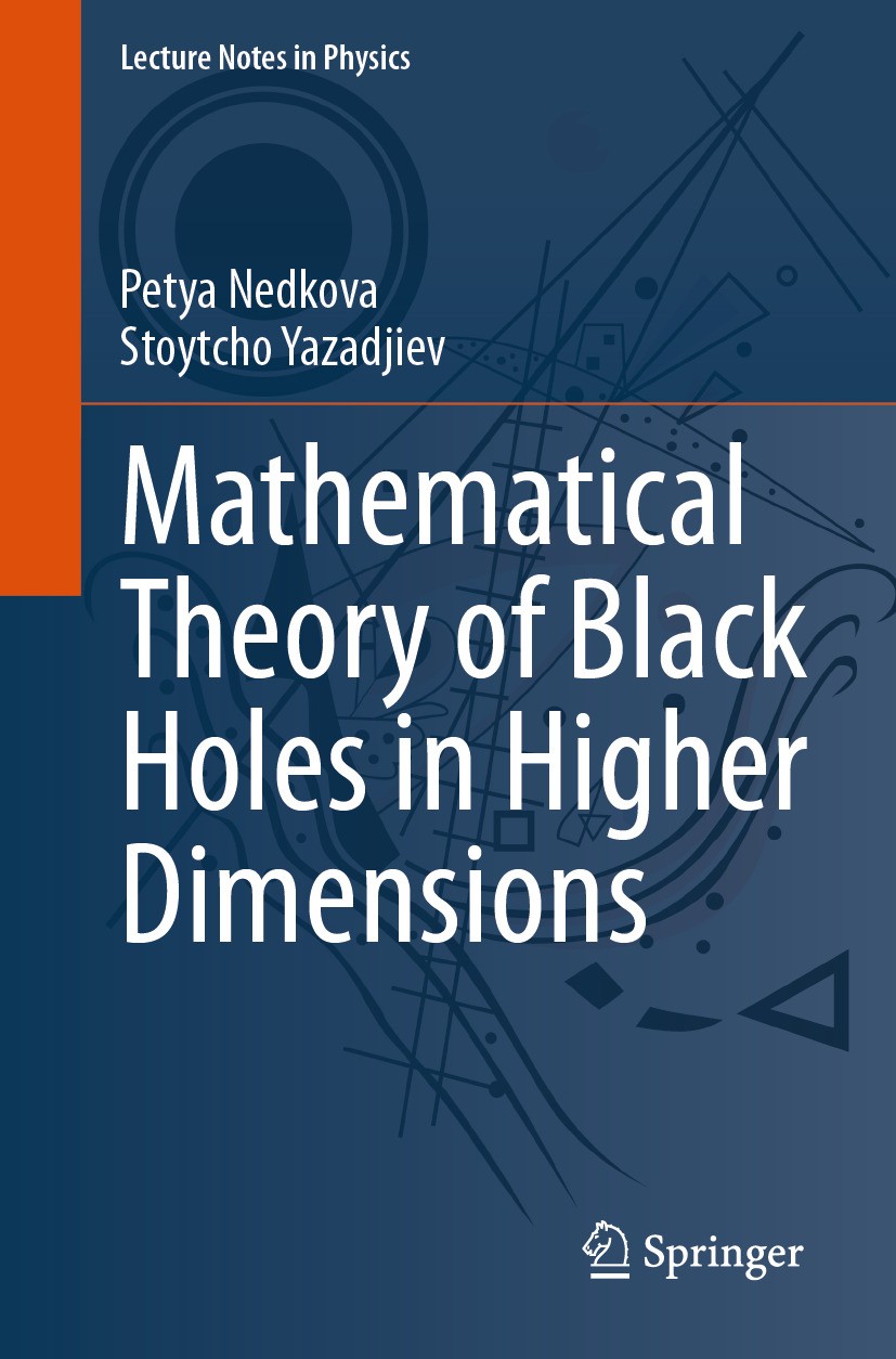 Titlebook: Mathematical Theory of Black Holes in Higher Dimensions; Petya Nedkova,Stoytcho Yazadjiev Book 2024 The Editor(s) (if applicable) and The Titlebook: Mathematical Theory of Black Holes in Higher Dimensions; Petya Nedkova,Stoytcho Yazadjiev Book 2024 The Editor(s) (if applicable) and The