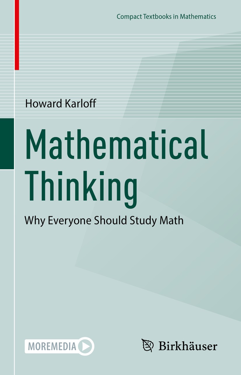 Titlebook: Mathematical Thinking; Why Everyone Should Howard Karloff Textbook 2023 The Editor(s) (if applicable) and The Author(s), under exclusive l Titlebook: Mathematical Thinking; Why Everyone Should Howard Karloff Textbook 2023 The Editor(s) (if applicable) and The Author(s), under exclusive l