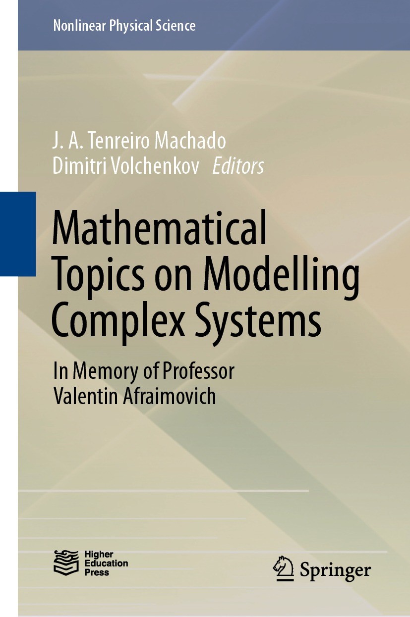Titlebook: Mathematical Topics on Modelling Complex Systems; In Memory of Profess J. A. Tenreiro Machado,Dimitri Volchenkov Book 2022 Higher Education Titlebook: Mathematical Topics on Modelling Complex Systems; In Memory of Profess J. A. Tenreiro Machado,Dimitri Volchenkov Book 2022 Higher Education
