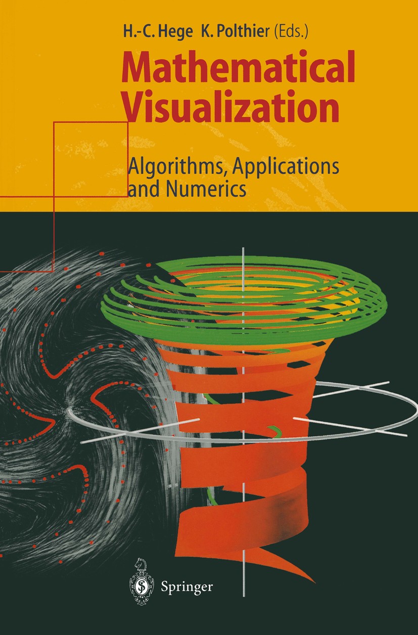 Titlebook: Mathematical Visualization; Algorithms, Applicat Hans-Christian Hege,Konrad Polthier Book 1998 Springer-Verlag Berlin Heidelberg 1998 Compu Titlebook: Mathematical Visualization; Algorithms, Applicat Hans-Christian Hege,Konrad Polthier Book 1998 Springer-Verlag Berlin Heidelberg 1998 Compu