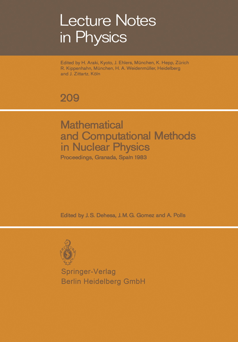 Titlebook: Mathematical and Computational Methods in Nuclear Physics; Proceedings of the S J. S. Dehesa,J. M. G. Gomez,A. Polls Conference proceedings Titlebook: Mathematical and Computational Methods in Nuclear Physics; Proceedings of the S J. S. Dehesa,J. M. G. Gomez,A. Polls Conference proceedings