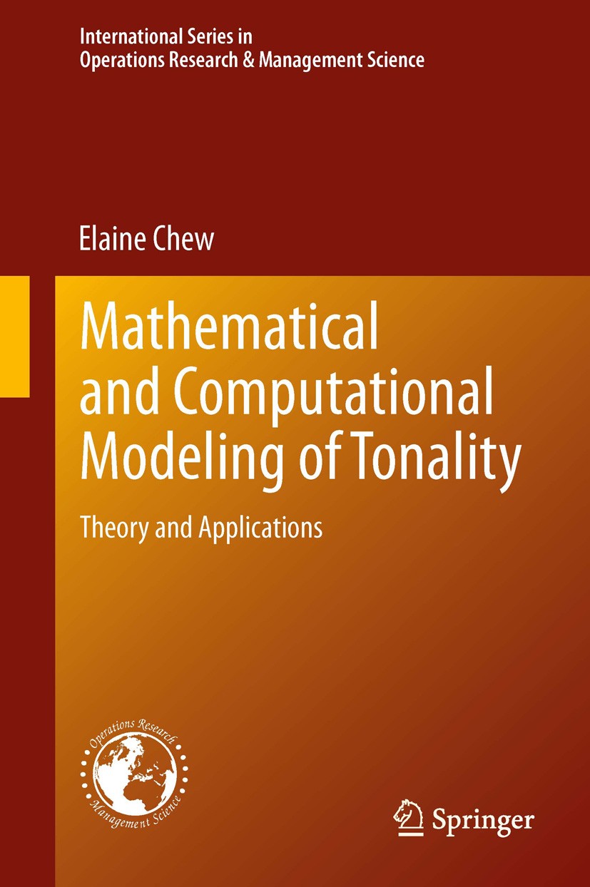 Titlebook: Mathematical and Computational Modeling of Tonality; Theory and Applicati Elaine Chew Book 2014 Springer Science+Business Media New York 20 Titlebook: Mathematical and Computational Modeling of Tonality; Theory and Applicati Elaine Chew Book 2014 Springer Science+Business Media New York 20