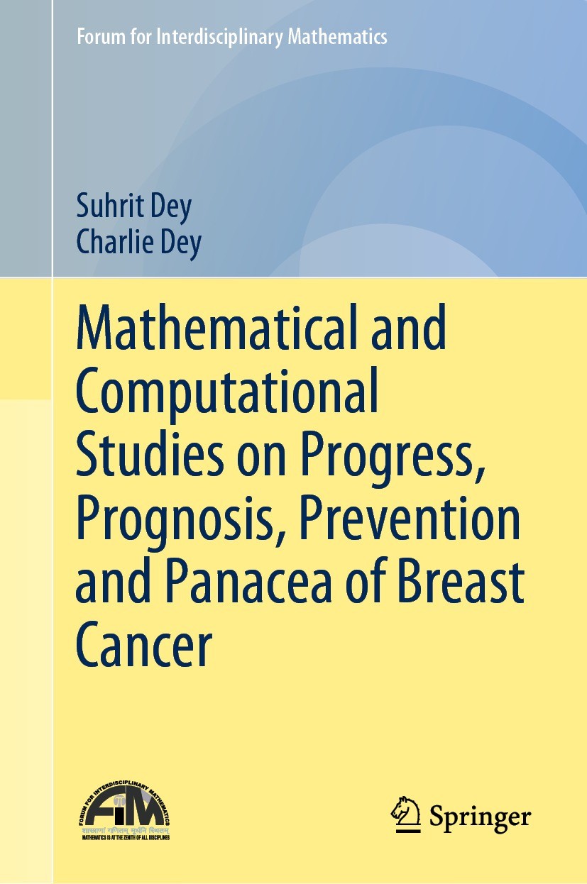 Titlebook: Mathematical and Computational Studies on Progress, Prognosis, Prevention and Panacea of Breast Canc; Suhrit Dey,Charlie Dey Book 2021 Spr Titlebook: Mathematical and Computational Studies on Progress, Prognosis, Prevention and Panacea of Breast Canc; Suhrit Dey,Charlie Dey Book 2021 Spr