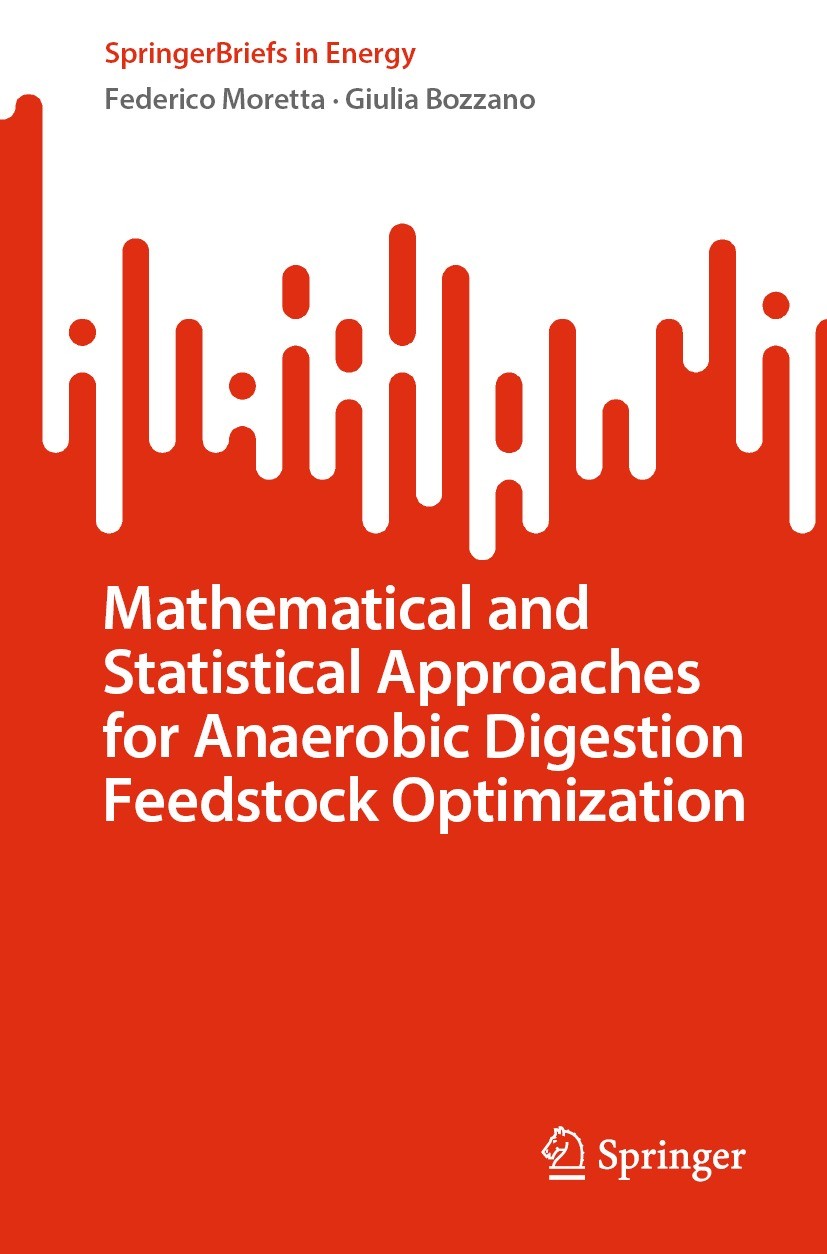 Titlebook: Mathematical and Statistical Approaches for Anaerobic Digestion Feedstock Optimization; Federico Moretta,Giulia Bozzano Book 2024 The Edit Titlebook: Mathematical and Statistical Approaches for Anaerobic Digestion Feedstock Optimization; Federico Moretta,Giulia Bozzano Book 2024 The Edit