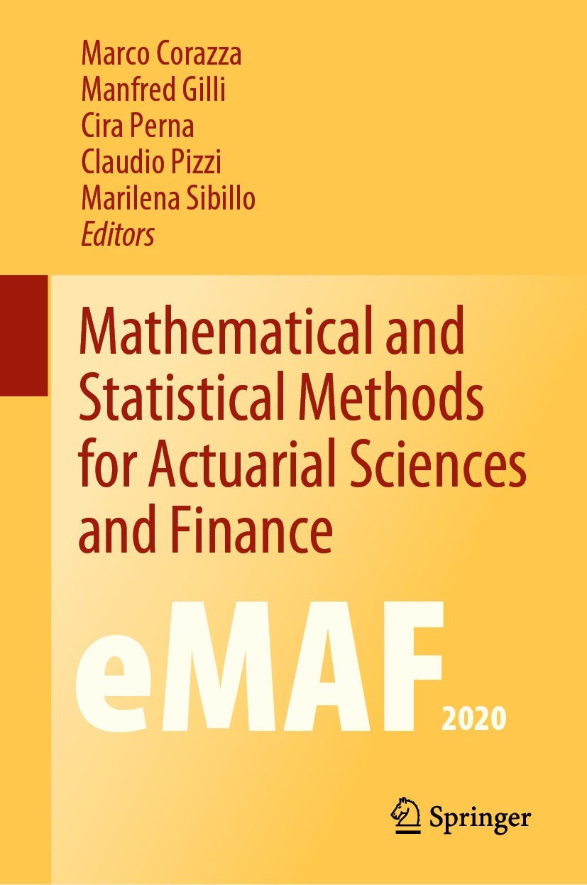 Titlebook: Mathematical and Statistical Methods for Actuarial Sciences and Finance; eMAF2020 Marco Corazza,Manfred Gilli,Marilena Sibillo Conference p Titlebook: Mathematical and Statistical Methods for Actuarial Sciences and Finance; eMAF2020 Marco Corazza,Manfred Gilli,Marilena Sibillo Conference p