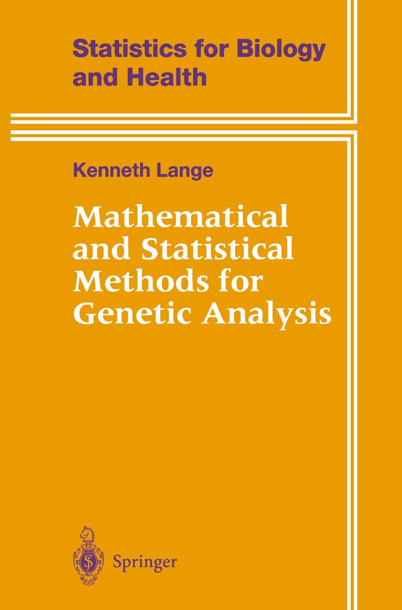Titlebook: Mathematical and Statistical Methods for Genetic Analysis; Kenneth Lange Book 19971st edition Springer Science+Business Media New York 199 Titlebook: Mathematical and Statistical Methods for Genetic Analysis; Kenneth Lange Book 19971st edition Springer Science+Business Media New York 199