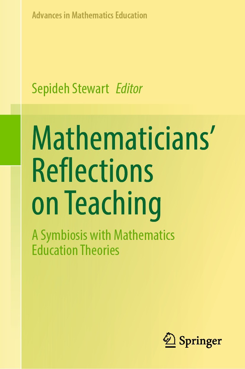 Titlebook: Mathematicians‘ Reflections on Teaching; A Symbiosis with Mat Sepideh Stewart Book 2023 Springer Nature Switzerland AG 2023 Improve student Titlebook: Mathematicians‘ Reflections on Teaching; A Symbiosis with Mat Sepideh Stewart Book 2023 Springer Nature Switzerland AG 2023 Improve student