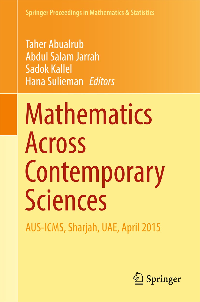Titlebook: Mathematics Across Contemporary Sciences; AUS-ICMS, Sharjah, U Taher Abualrub,Abdul Salam Jarrah,Hana Sulieman Conference proceedings 2017 Titlebook: Mathematics Across Contemporary Sciences; AUS-ICMS, Sharjah, U Taher Abualrub,Abdul Salam Jarrah,Hana Sulieman Conference proceedings 2017