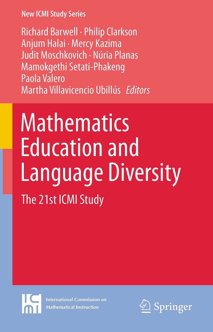 Titlebook: Mathematics Education and Language Diversity; The 21st ICMI Study Richard Barwell,Philip Clarkson,Martha Villavicenc Book‘‘‘‘‘‘‘‘ 2016 The Titlebook: Mathematics Education and Language Diversity; The 21st ICMI Study Richard Barwell,Philip Clarkson,Martha Villavicenc Book‘‘‘‘‘‘‘‘ 2016 The