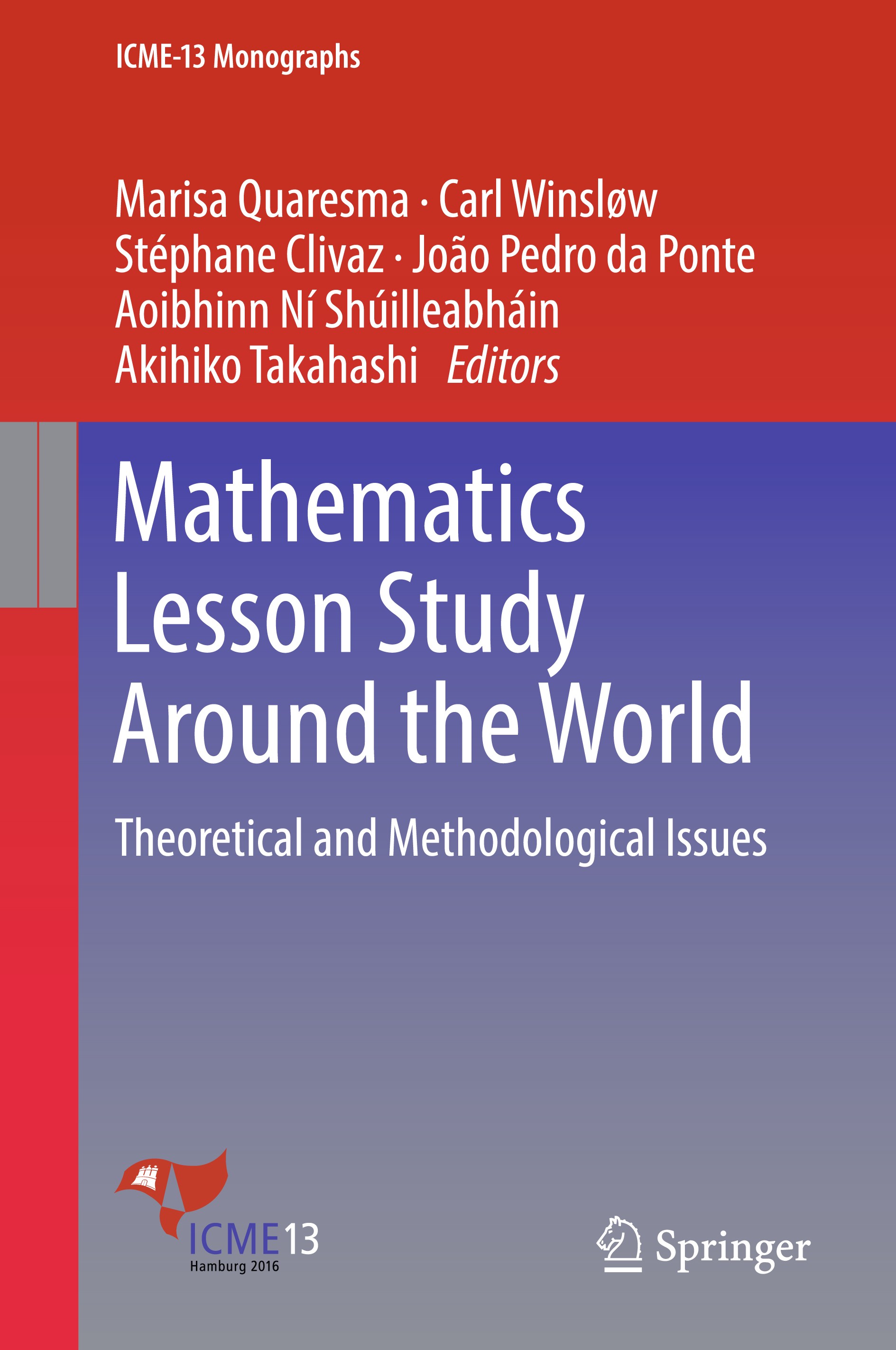 Titlebook: Mathematics Lesson Study Around the World; Theoretical and Meth Marisa Quaresma,Carl Winsløw,Akihiko Takahashi Book 2018 Springer Internati Titlebook: Mathematics Lesson Study Around the World; Theoretical and Meth Marisa Quaresma,Carl Winsløw,Akihiko Takahashi Book 2018 Springer Internati