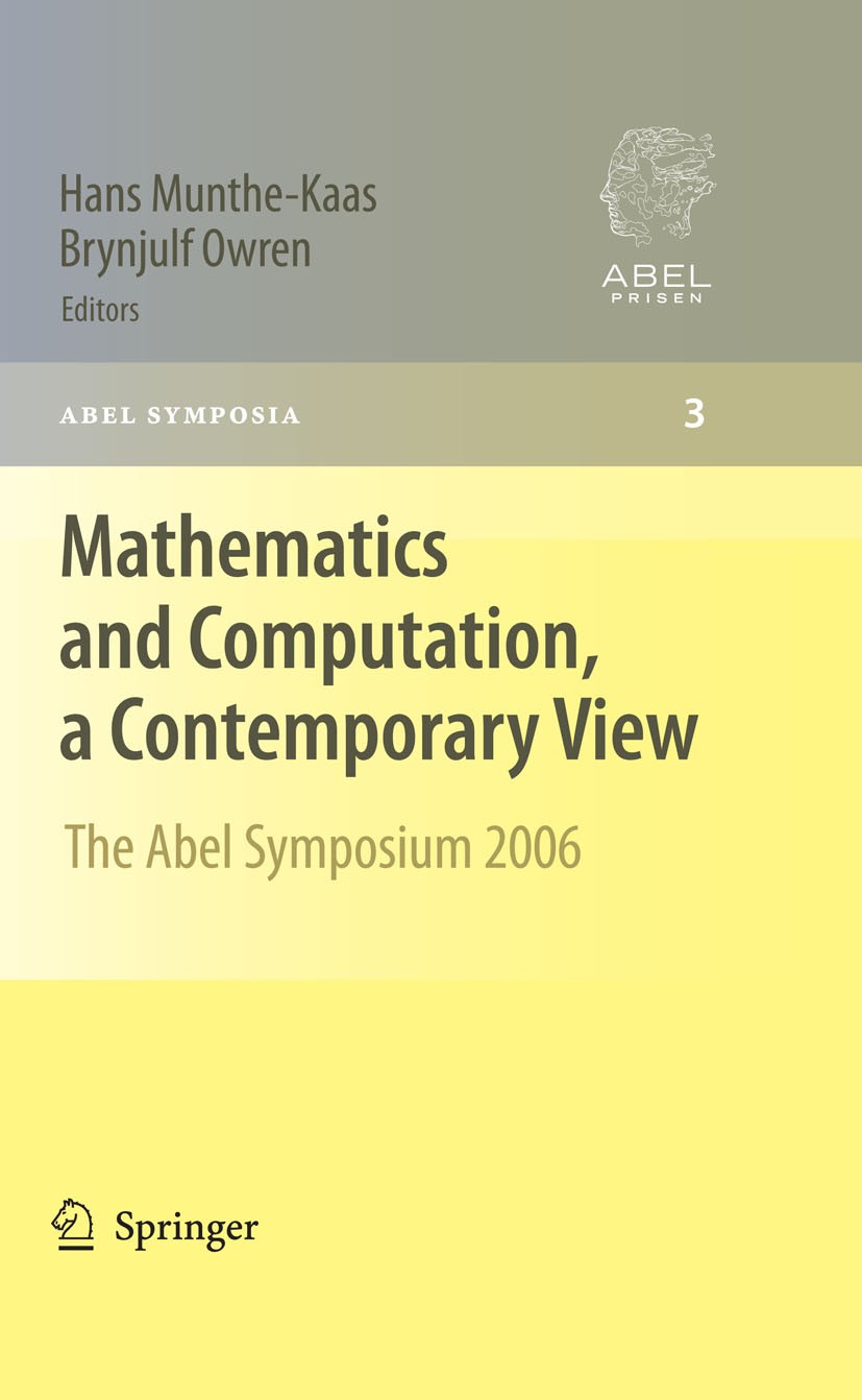 Titlebook: Mathematics and Computation, a Contemporary View; The Abel Symposium 2 Hans Munthe-Kaas,Brynjulf Owren Conference proceedings 2008 Springer Titlebook: Mathematics and Computation, a Contemporary View; The Abel Symposium 2 Hans Munthe-Kaas,Brynjulf Owren Conference proceedings 2008 Springer