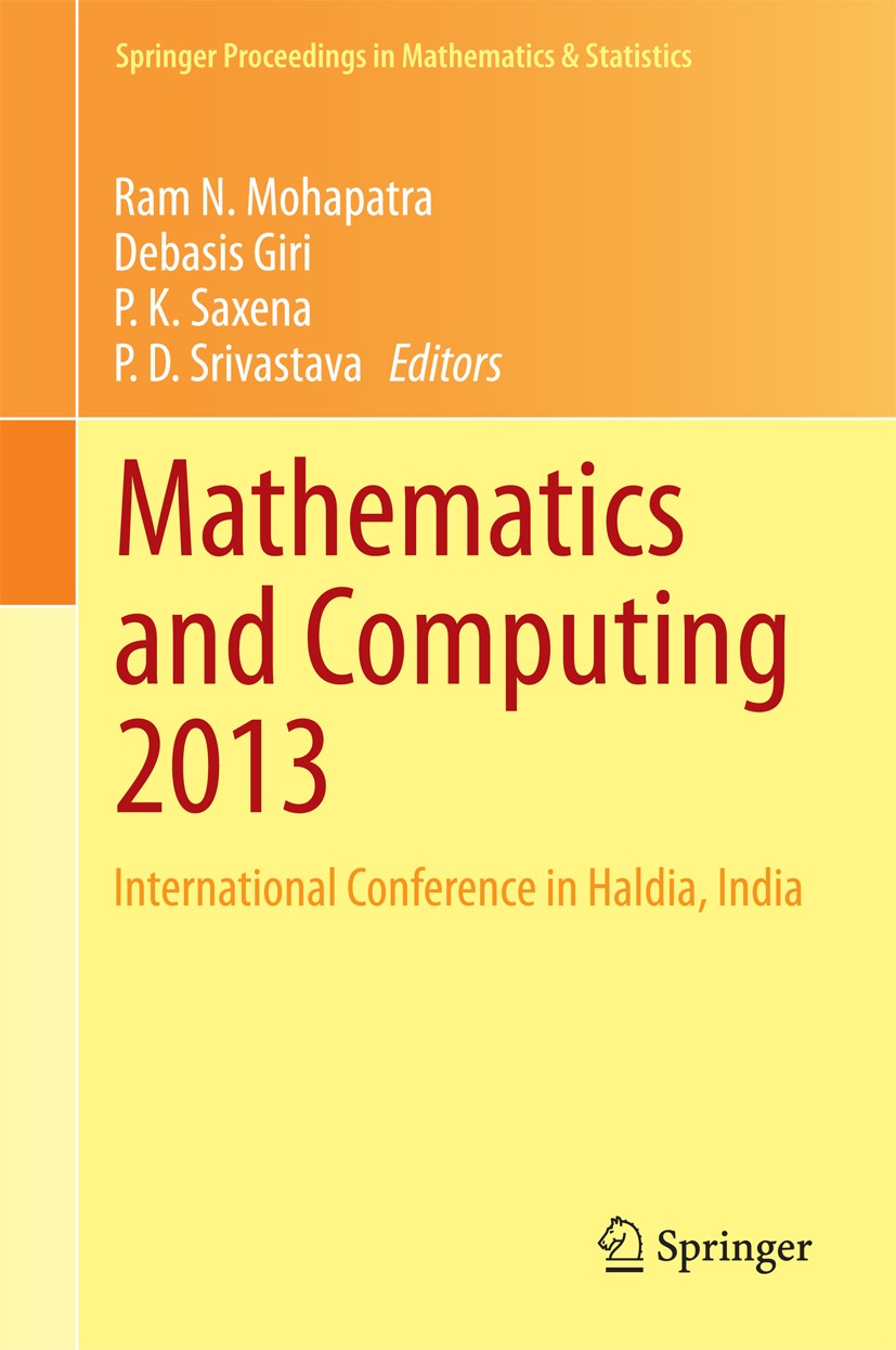 Titlebook: Mathematics and Computing 2013; International Confer Ram N. Mohapatra,Debasis Giri,P. D. Srivastava Conference proceedings 2014 Springer In Titlebook: Mathematics and Computing 2013; International Confer Ram N. Mohapatra,Debasis Giri,P. D. Srivastava Conference proceedings 2014 Springer In