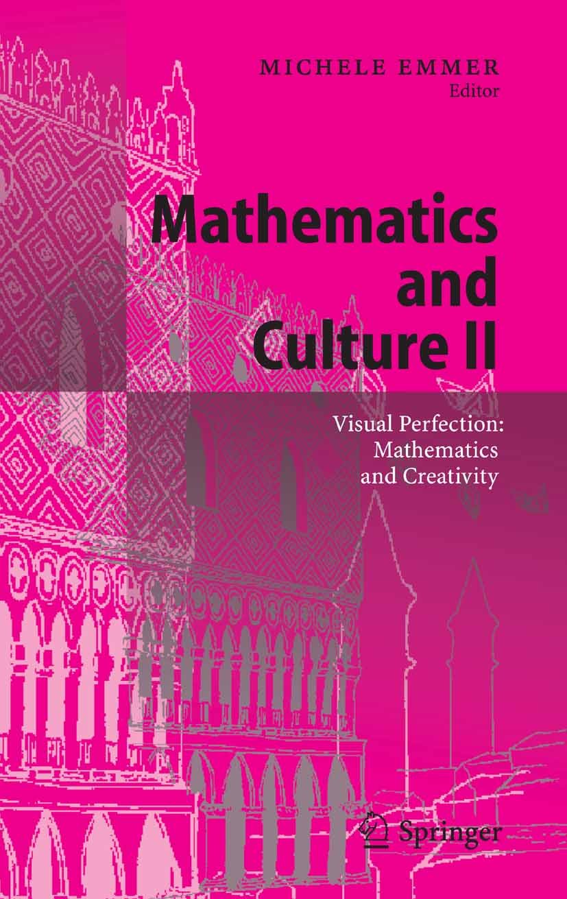 Titlebook: Mathematics and Culture II; Visual Perfection: M Michele Emmer Book 20051st edition The Editor(s) (if applicable) and The Author(s), under Titlebook: Mathematics and Culture II; Visual Perfection: M Michele Emmer Book 20051st edition The Editor(s) (if applicable) and The Author(s), under