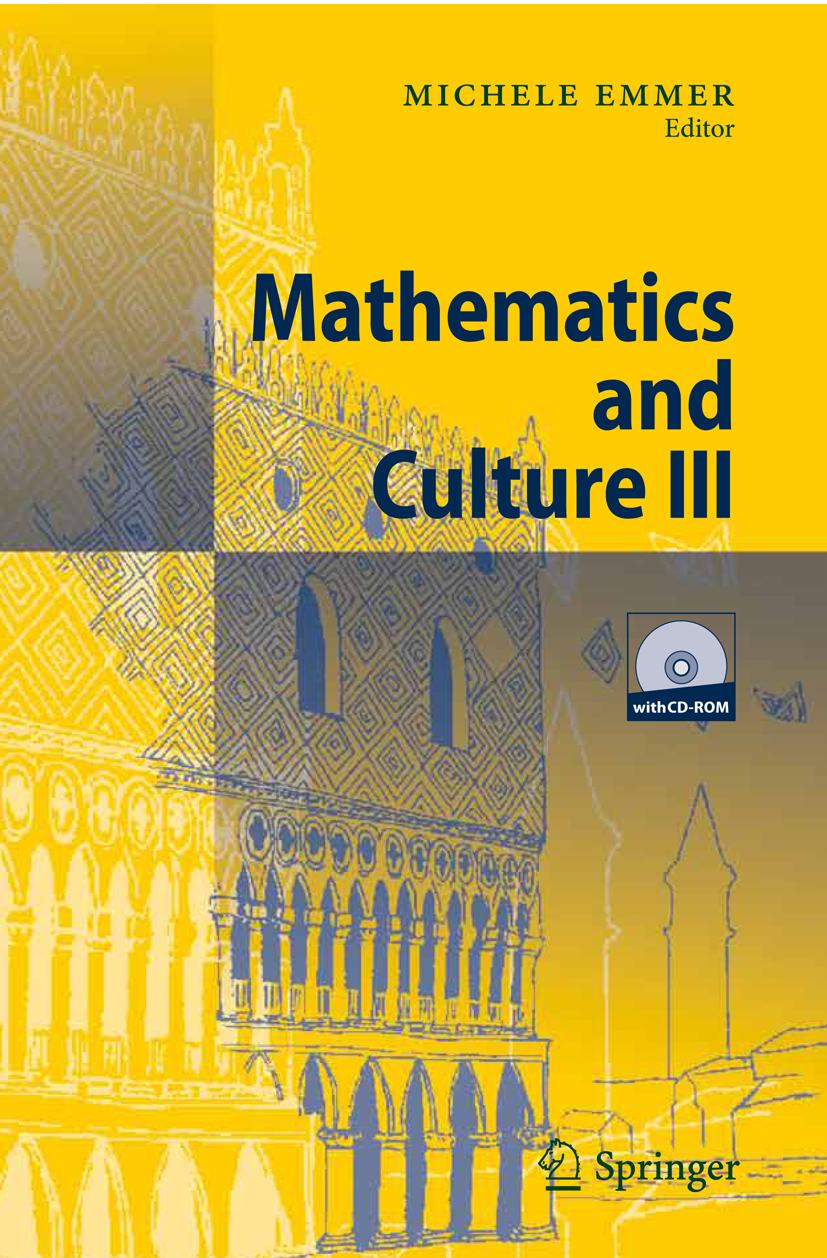 Titlebook: Mathematics and Culture III; Michele Emmer Book 2012Latest edition Springer-Verlag Berlin Heidelberg 2012 art.cinema.mathematics.music.the Titlebook: Mathematics and Culture III; Michele Emmer Book 2012Latest edition Springer-Verlag Berlin Heidelberg 2012 art.cinema.mathematics.music.the