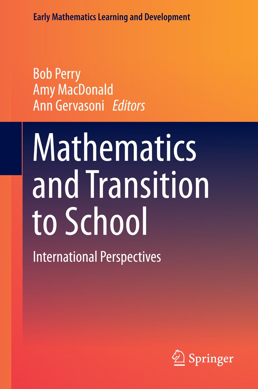 Titlebook: Mathematics and Transition to School; International Perspe Bob Perry,Amy MacDonald,Ann Gervasoni Book 2015 Springer Science+Business Media Titlebook: Mathematics and Transition to School; International Perspe Bob Perry,Amy MacDonald,Ann Gervasoni Book 2015 Springer Science+Business Media