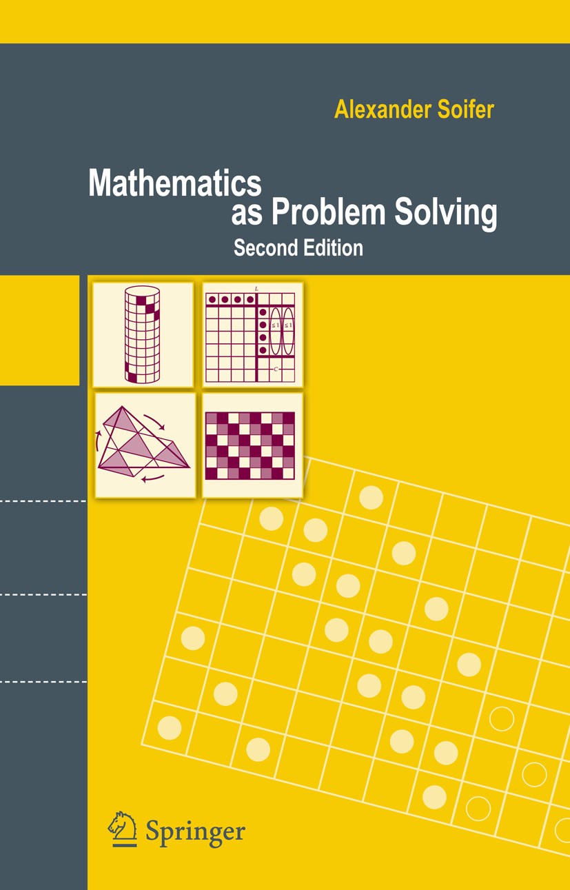 Titlebook: Mathematics as Problem Solving; Alexander Soifer Textbook 2009Latest edition Springer Science+Business Media, LLC 2009 Algebra.Problem-sol Titlebook: Mathematics as Problem Solving; Alexander Soifer Textbook 2009Latest edition Springer Science+Business Media, LLC 2009 Algebra.Problem-sol