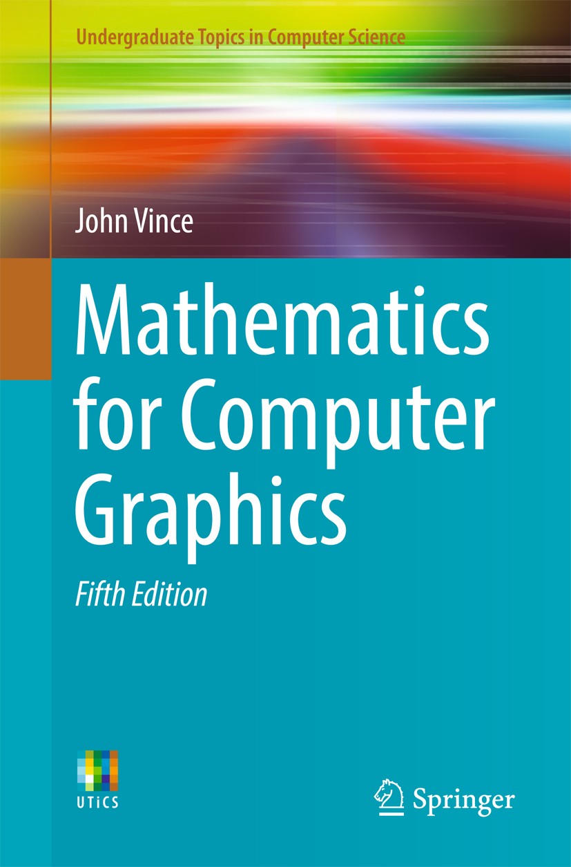 Titlebook: Mathematics for Computer Graphics; John Vince Textbook 20175th edition Springer-Verlag London Ltd. 2017 Barycentric Coordinates.Computer G Titlebook: Mathematics for Computer Graphics; John Vince Textbook 20175th edition Springer-Verlag London Ltd. 2017 Barycentric Coordinates.Computer G