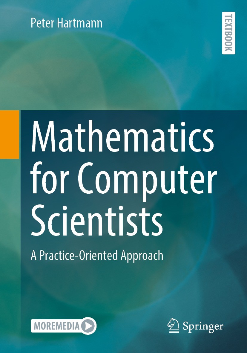 Titlebook: Mathematics for Computer Scientists; A Practice-Oriented Peter Hartmann Textbook 20231st edition The Editor(s) (if applicable) and The Aut Titlebook: Mathematics for Computer Scientists; A Practice-Oriented Peter Hartmann Textbook 20231st edition The Editor(s) (if applicable) and The Aut