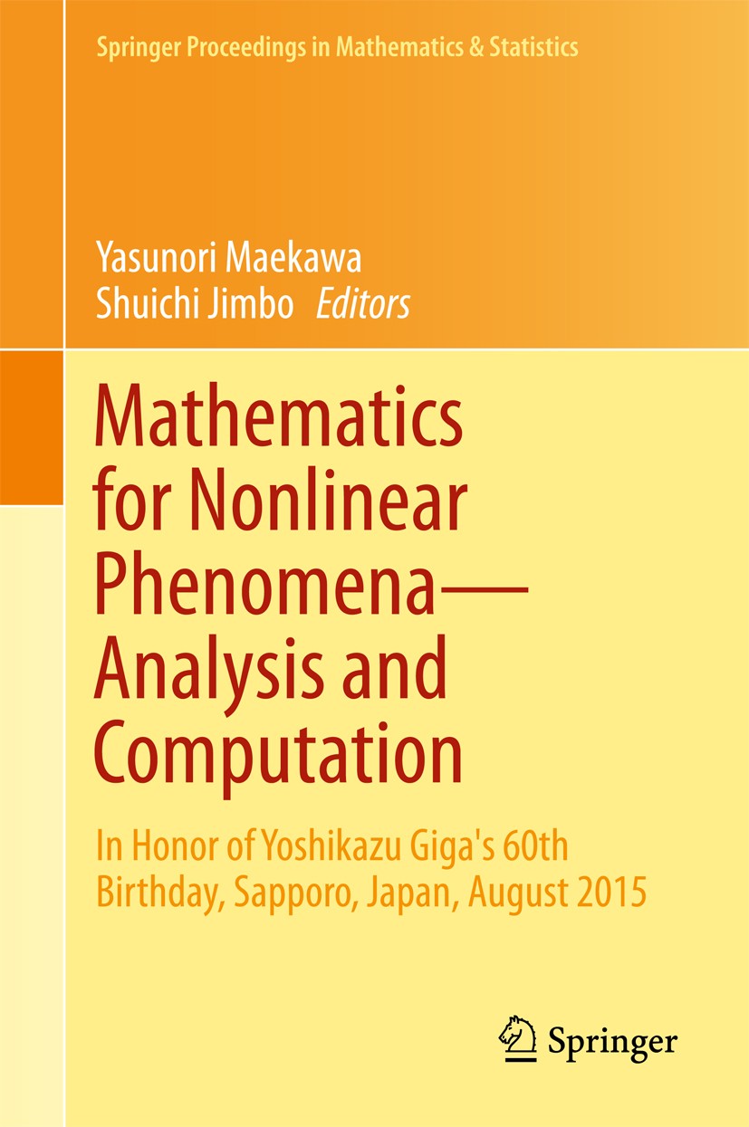 Titlebook: Mathematics for Nonlinear Phenomena — Analysis and Computation; In Honor of Yoshikaz Yasunori Maekawa,Shuichi Jimbo Conference proceedings Titlebook: Mathematics for Nonlinear Phenomena — Analysis and Computation; In Honor of Yoshikaz Yasunori Maekawa,Shuichi Jimbo Conference proceedings