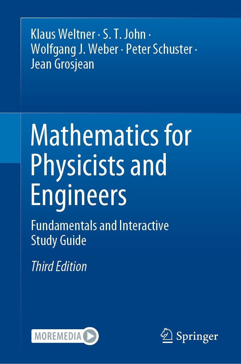 Titlebook: Mathematics for Physicists and Engineers; Fundamentals and Int Klaus Weltner,S. T. John,Jean Grosjean Textbook 2023Latest edition The Edito Titlebook: Mathematics for Physicists and Engineers; Fundamentals and Int Klaus Weltner,S. T. John,Jean Grosjean Textbook 2023Latest edition The Edito