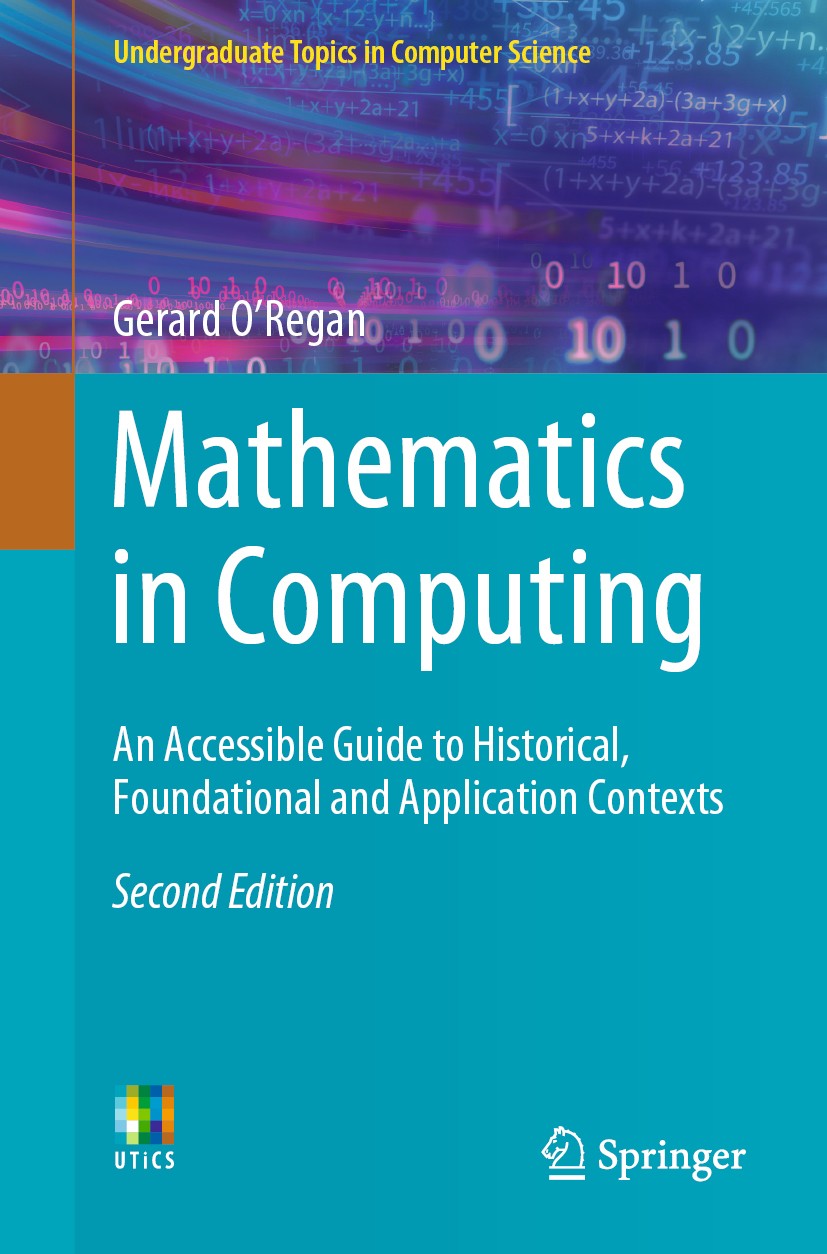 Titlebook: Mathematics in Computing; An Accessible Guide Gerard O’Regan Textbook 2020Latest edition Springer Nature Switzerland AG 2020 Calculus.Codi Titlebook: Mathematics in Computing; An Accessible Guide Gerard O’Regan Textbook 2020Latest edition Springer Nature Switzerland AG 2020 Calculus.Codi