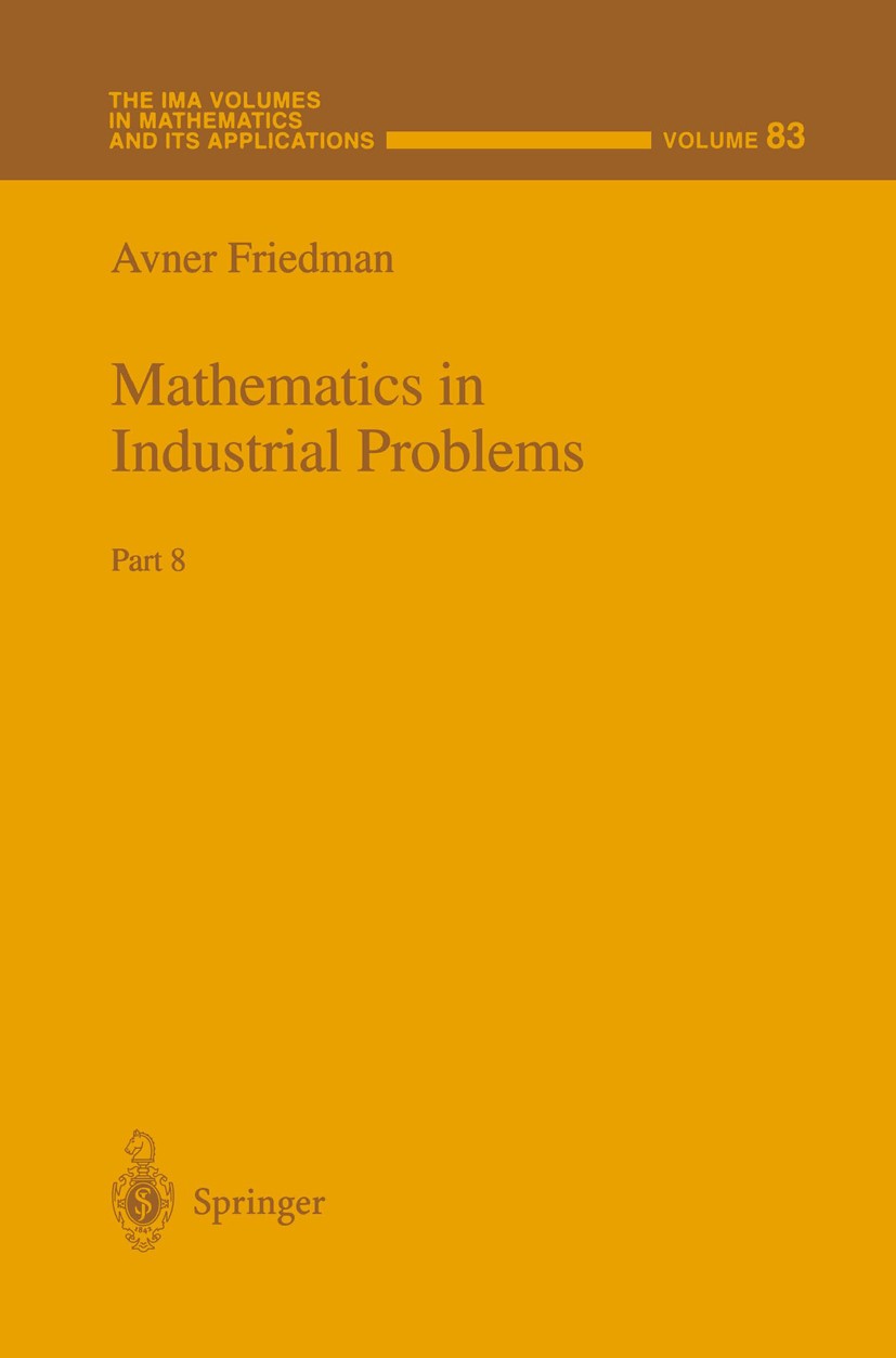 Titlebook: Mathematics in Industrial Problems; Part 8 Avner Friedman Book 1997 Springer Science+Business Media New York 1997 crystal.digital elevation Titlebook: Mathematics in Industrial Problems; Part 8 Avner Friedman Book 1997 Springer Science+Business Media New York 1997 crystal.digital elevation