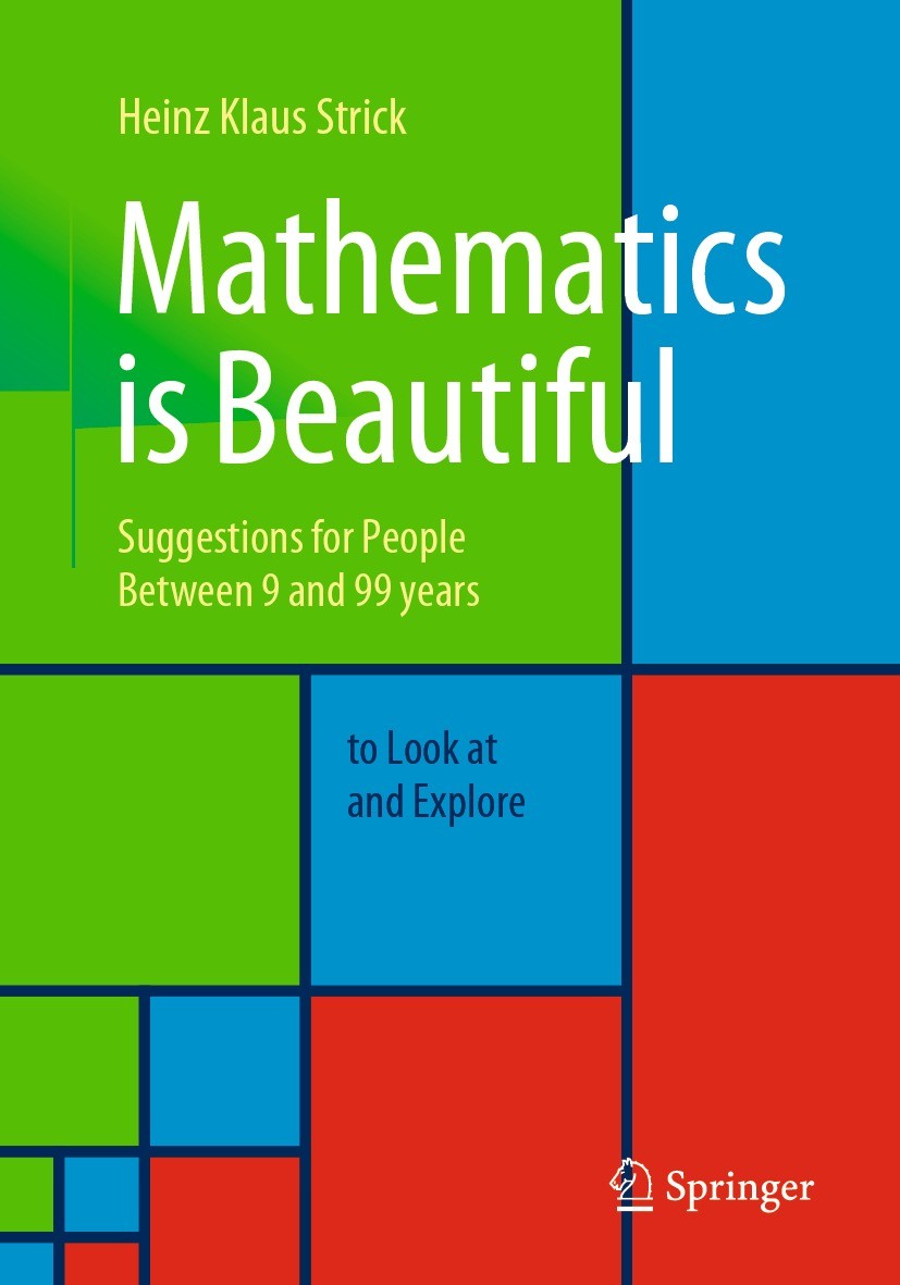 Titlebook: Mathematics is Beautiful; Suggestions for peop Heinz Klaus Strick Book 20211st edition The Editor(s) (if applicable) and The Author(s), und Titlebook: Mathematics is Beautiful; Suggestions for peop Heinz Klaus Strick Book 20211st edition The Editor(s) (if applicable) and The Author(s), und