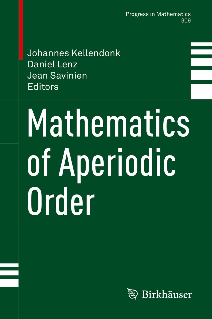 Titlebook: Mathematics of Aperiodic Order; Johannes Kellendonk,Daniel Lenz,Jean Savinien Book 2015 Springer Basel 2015 Pisot substitution conjecture. Titlebook: Mathematics of Aperiodic Order; Johannes Kellendonk,Daniel Lenz,Jean Savinien Book 2015 Springer Basel 2015 Pisot substitution conjecture.
