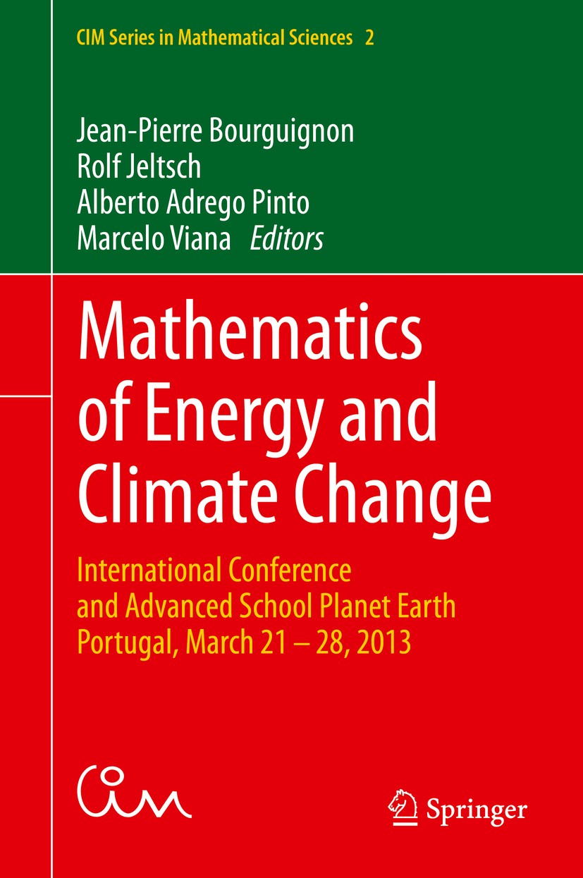 Titlebook: Mathematics of Energy and Climate Change; International Confer Jean-Pierre Bourguignon,Rolf Jeltsch,Marcelo Viana Conference proceedings 20 Titlebook: Mathematics of Energy and Climate Change; International Confer Jean-Pierre Bourguignon,Rolf Jeltsch,Marcelo Viana Conference proceedings 20