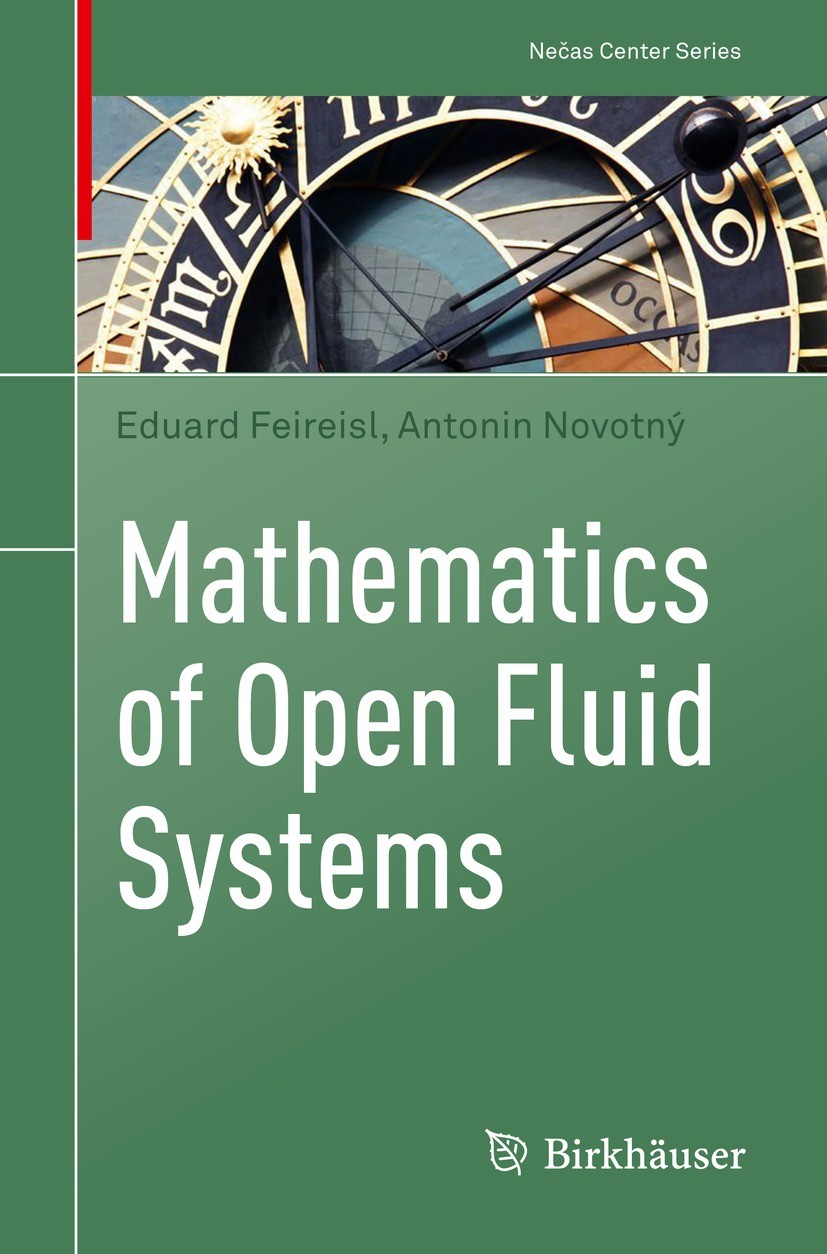 Titlebook: Mathematics of Open Fluid Systems; Eduard Feireisl,Antonin Novotný Book 2022 The Editor(s) (if applicable) and The Author(s), under exclus Titlebook: Mathematics of Open Fluid Systems; Eduard Feireisl,Antonin Novotný Book 2022 The Editor(s) (if applicable) and The Author(s), under exclus