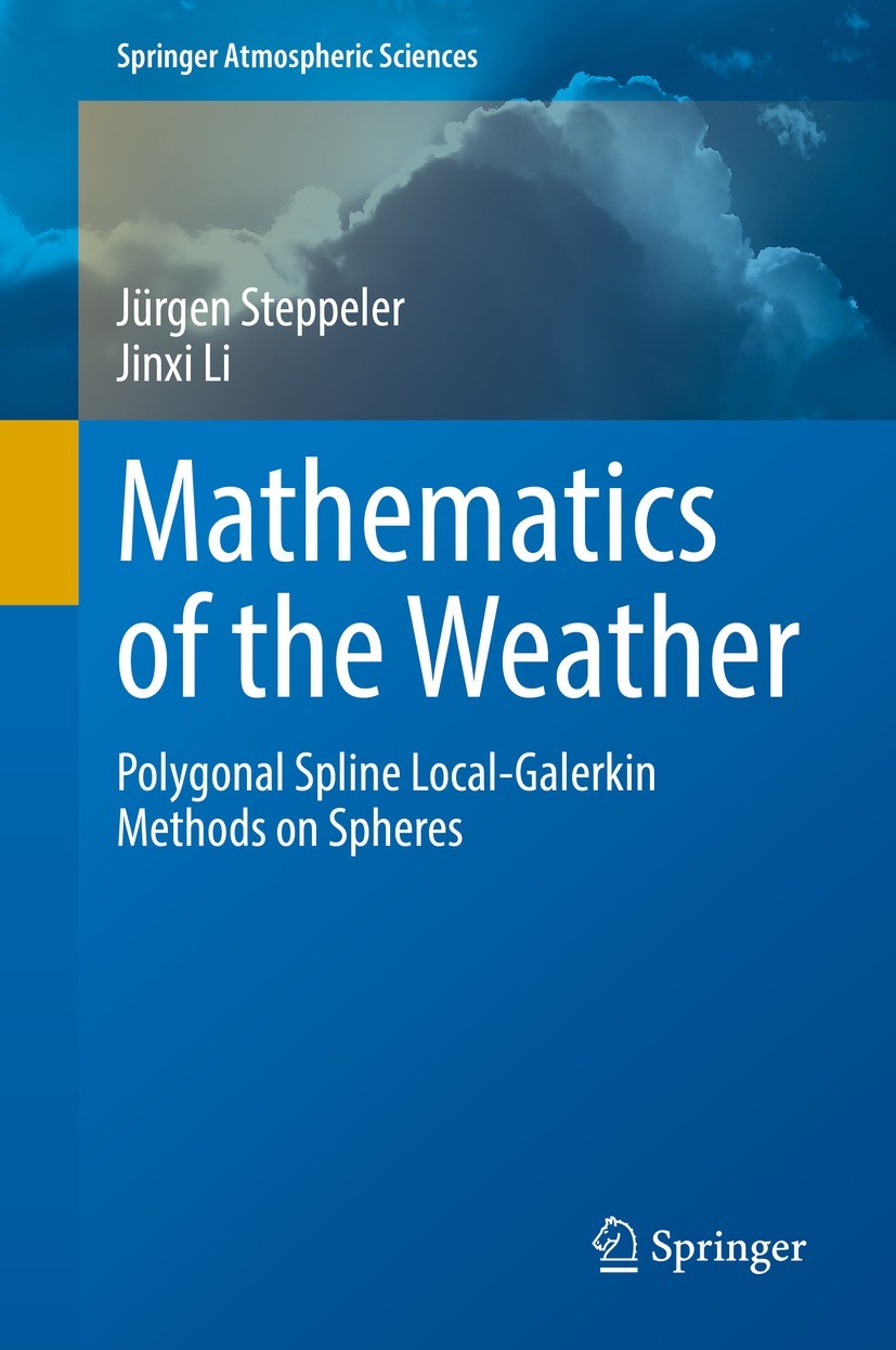 Titlebook: Mathematics of the Weather; Polygonal Spline Loc Jürgen Steppeler,Jinxi Li Textbook 2022 Springer Nature Switzerland AG 2022 CFD.Finite Ele Titlebook: Mathematics of the Weather; Polygonal Spline Loc Jürgen Steppeler,Jinxi Li Textbook 2022 Springer Nature Switzerland AG 2022 CFD.Finite Ele