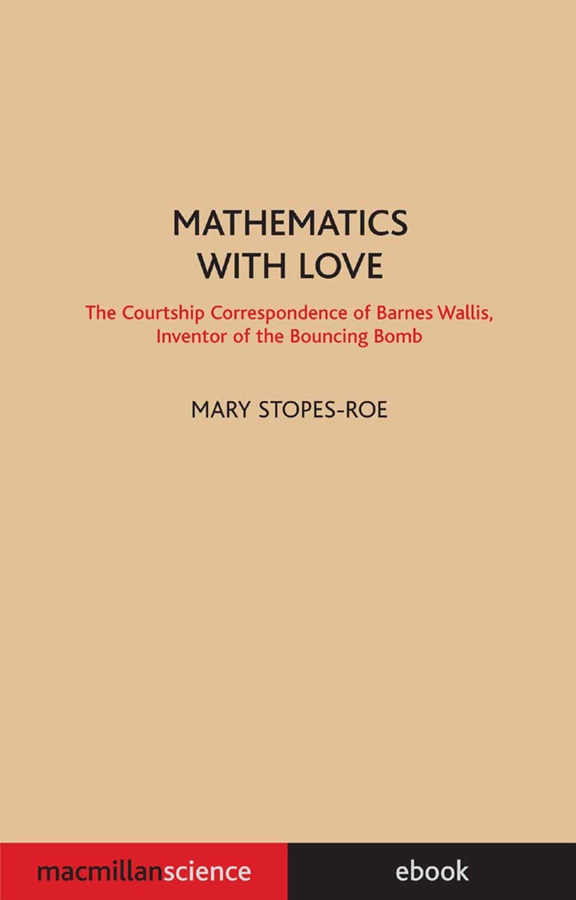 Titlebook: Mathematics With Love; The Courtship Corres Mary Stopes-Roe Book 2005 Palgrave Macmillan, a division of Nature America Inc. 2005 England.ma Titlebook: Mathematics With Love; The Courtship Corres Mary Stopes-Roe Book 2005 Palgrave Macmillan, a division of Nature America Inc. 2005 England.ma