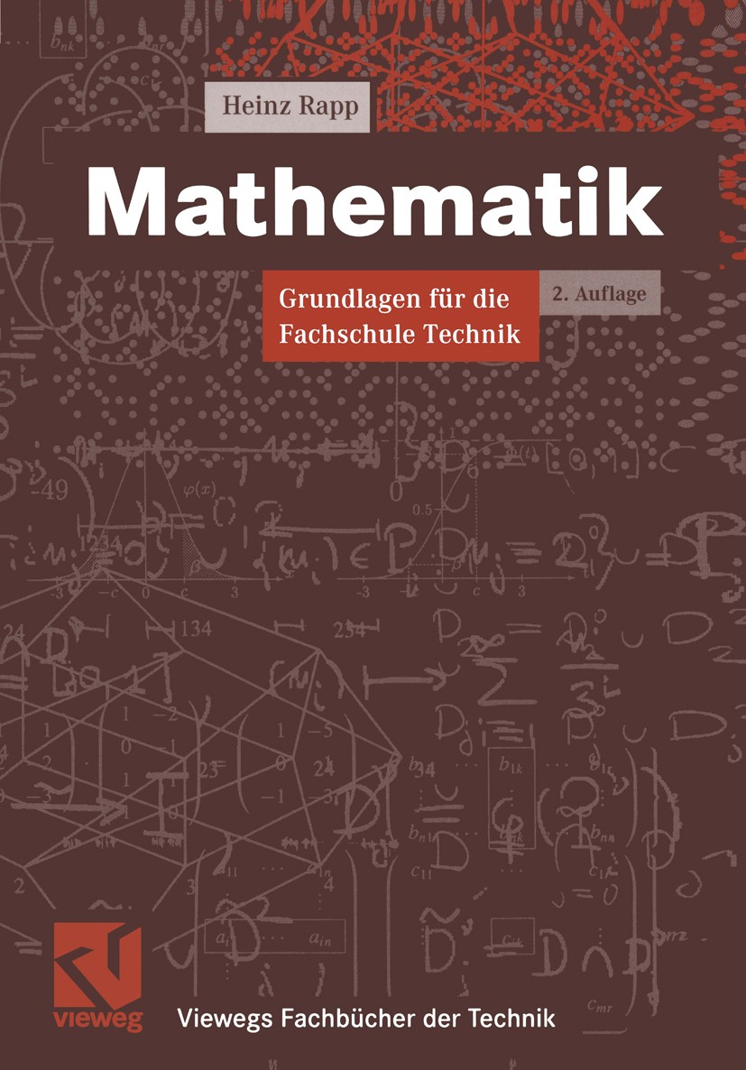 Titlebook: Mathematik; Grundlagen für die F Heinz Rapp Textbook 19992nd edition Vieweg+Teubner Verlag | Springer Fachmedien Wiesbaden GmbH, Wiesbaden Titlebook: Mathematik; Grundlagen für die F Heinz Rapp Textbook 19992nd edition Vieweg+Teubner Verlag | Springer Fachmedien Wiesbaden GmbH, Wiesbaden
