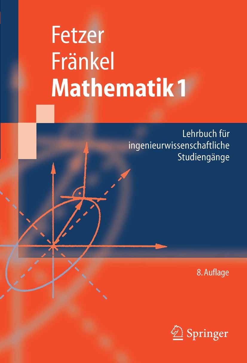 Titlebook: Mathematik 1; Lehrbuch für ingenie Albert Fetzer,Heiner Fränkel Textbook 20058th edition Springer-Verlag Berlin Heidelberg 2005 Differentia Titlebook: Mathematik 1; Lehrbuch für ingenie Albert Fetzer,Heiner Fränkel Textbook 20058th edition Springer-Verlag Berlin Heidelberg 2005 Differentia