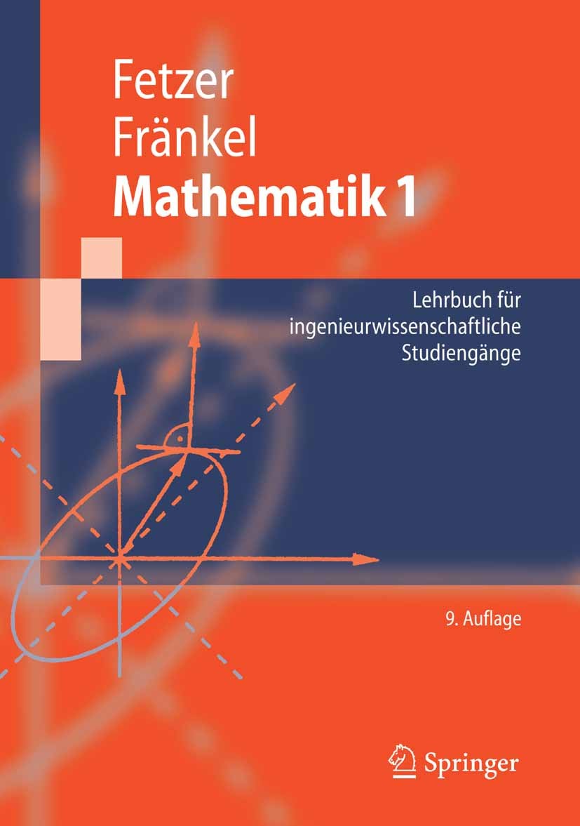 Titlebook: Mathematik 1; Lehrbuch für ingenie Albert Fetzer,Heiner Fränkel Textbook 20079th edition Springer-Verlag Berlin Heidelberg 2007 Differentia Titlebook: Mathematik 1; Lehrbuch für ingenie Albert Fetzer,Heiner Fränkel Textbook 20079th edition Springer-Verlag Berlin Heidelberg 2007 Differentia