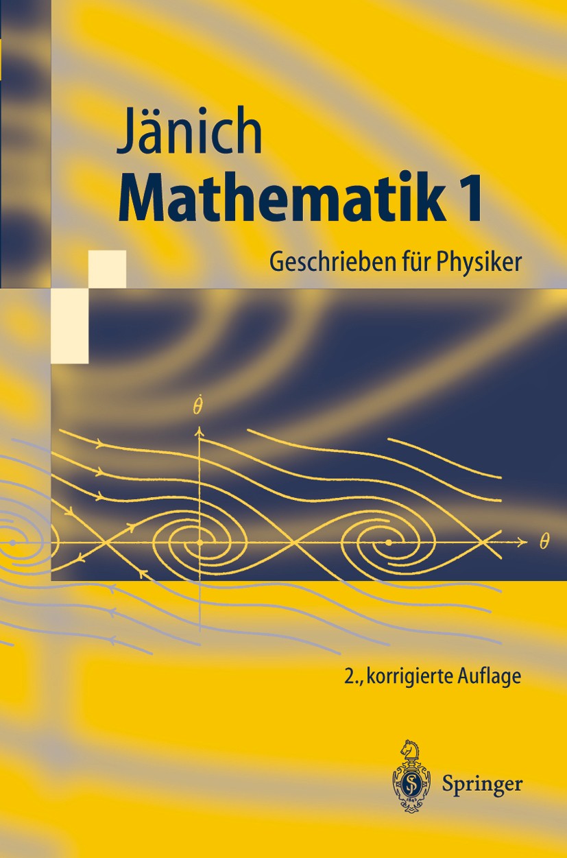 Titlebook: Mathematik 1; Geschrieben für Phys Klaus Jänich Textbook 2005Latest edition Springer-Verlag Berlin Heidelberg 2005 Ableitung.Analysis.Diffe Titlebook: Mathematik 1; Geschrieben für Phys Klaus Jänich Textbook 2005Latest edition Springer-Verlag Berlin Heidelberg 2005 Ableitung.Analysis.Diffe