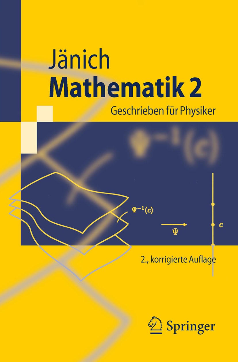 Titlebook: Mathematik 2; Geschrieben für Phys Klaus Jänich Textbook 2011Latest edition Springer-Verlag Berlin Heidelberg 2011 Catan Kalkül.Differntial Titlebook: Mathematik 2; Geschrieben für Phys Klaus Jänich Textbook 2011Latest edition Springer-Verlag Berlin Heidelberg 2011 Catan Kalkül.Differntial