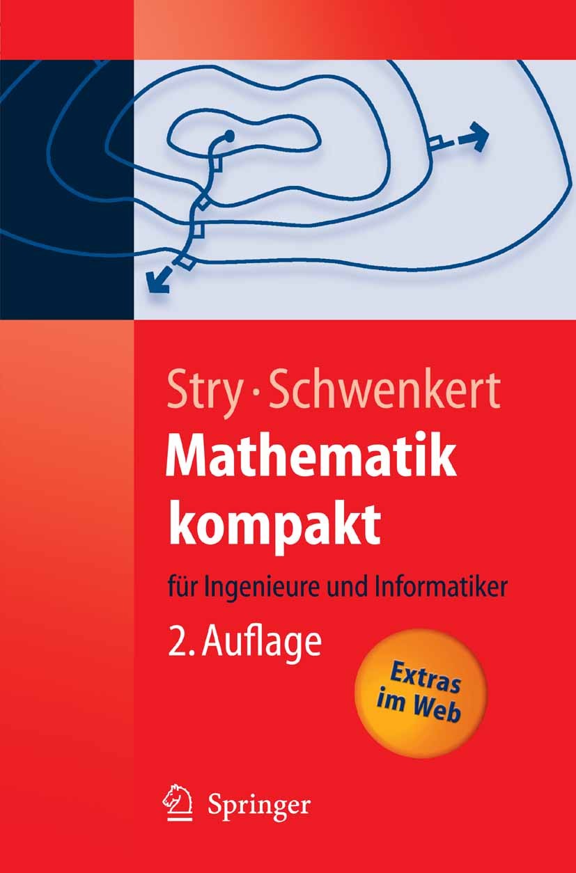 Titlebook: Mathematik kompakt; für Ingenieure und I Yvonne Stry,Rainer Schwenkert Textbook 20062nd edition Springer-Verlag Berlin Heidelberg 2006 Alge Titlebook: Mathematik kompakt; für Ingenieure und I Yvonne Stry,Rainer Schwenkert Textbook 20062nd edition Springer-Verlag Berlin Heidelberg 2006 Alge