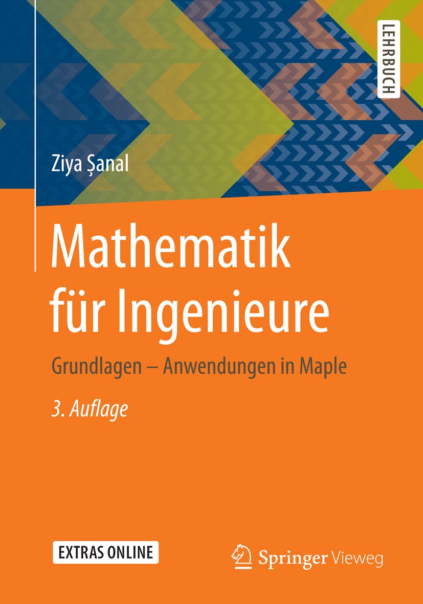 Titlebook: Mathematik für Ingenieure; Grundlagen - Anwendu Ziya Şanal Textbook 20153rd edition Springer Fachmedien Wiesbaden 2015 Fourier-Reihe.Geomet Titlebook: Mathematik für Ingenieure; Grundlagen - Anwendu Ziya Şanal Textbook 20153rd edition Springer Fachmedien Wiesbaden 2015 Fourier-Reihe.Geomet