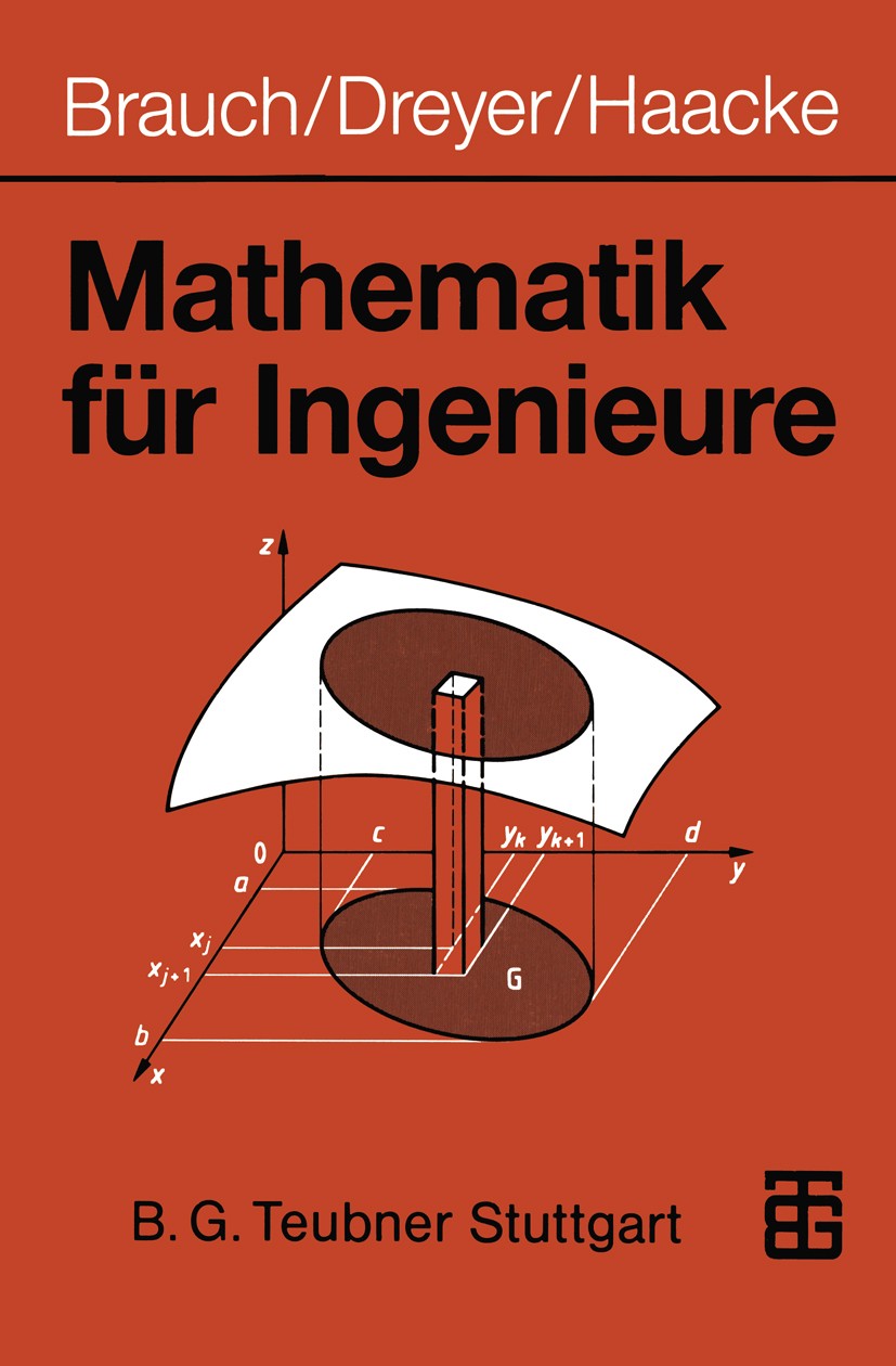 Titlebook: Mathematik für Ingenieure; Wolfgang Brauch,Hans-Joachim Dreyer,Wolfhart Haack Textbook 1990Latest edition B. G. Teubner, Stuttgart 1990 Co Titlebook: Mathematik für Ingenieure; Wolfgang Brauch,Hans-Joachim Dreyer,Wolfhart Haack Textbook 1990Latest edition B. G. Teubner, Stuttgart 1990 Co