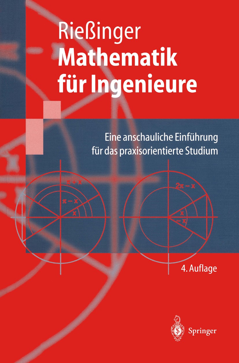 Titlebook: Mathematik für Ingenieure; Eine anschauliche Ei Thomas Rießinger Textbook 20044th edition Springer-Verlag Berlin Heidelberg 2004 Differenti Titlebook: Mathematik für Ingenieure; Eine anschauliche Ei Thomas Rießinger Textbook 20044th edition Springer-Verlag Berlin Heidelberg 2004 Differenti