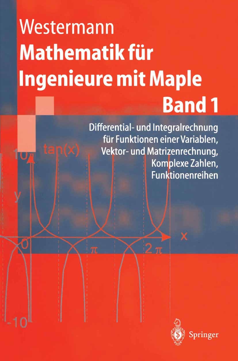 Titlebook: Mathematik für Ingenieure mit Maple; Band 1: Differential Thomas Westermann Textbook 19961st edition Springer-Verlag Berlin Heidelberg 1996 Titlebook: Mathematik für Ingenieure mit Maple; Band 1: Differential Thomas Westermann Textbook 19961st edition Springer-Verlag Berlin Heidelberg 1996