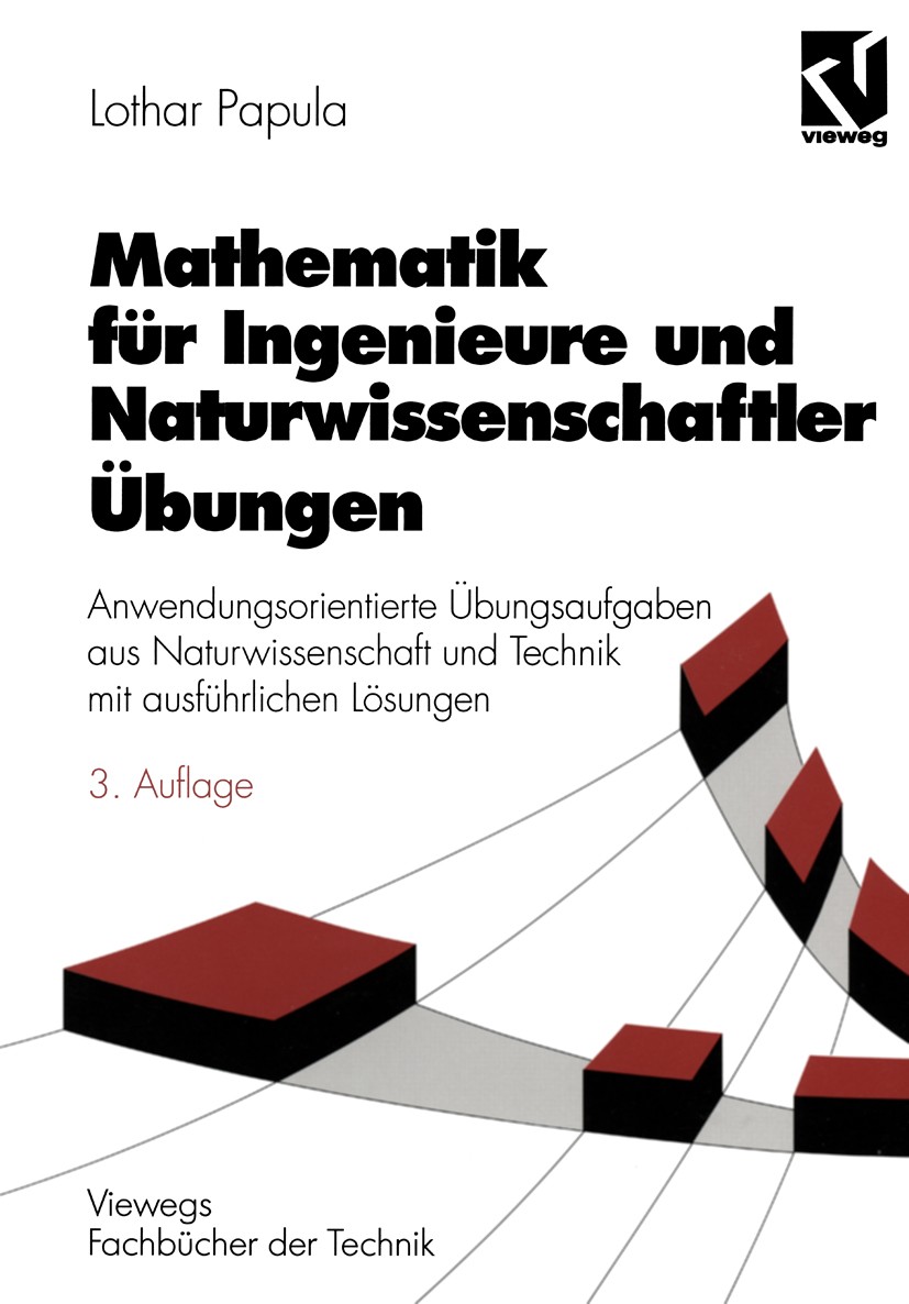 Titlebook: Mathematik für Ingenieure und Naturwissenschaftler Übungen; Anwendungsorientiert Lothar Papula Textbook 19943rd edition Vieweg+Teubner Verl Titlebook: Mathematik für Ingenieure und Naturwissenschaftler Übungen; Anwendungsorientiert Lothar Papula Textbook 19943rd edition Vieweg+Teubner Verl