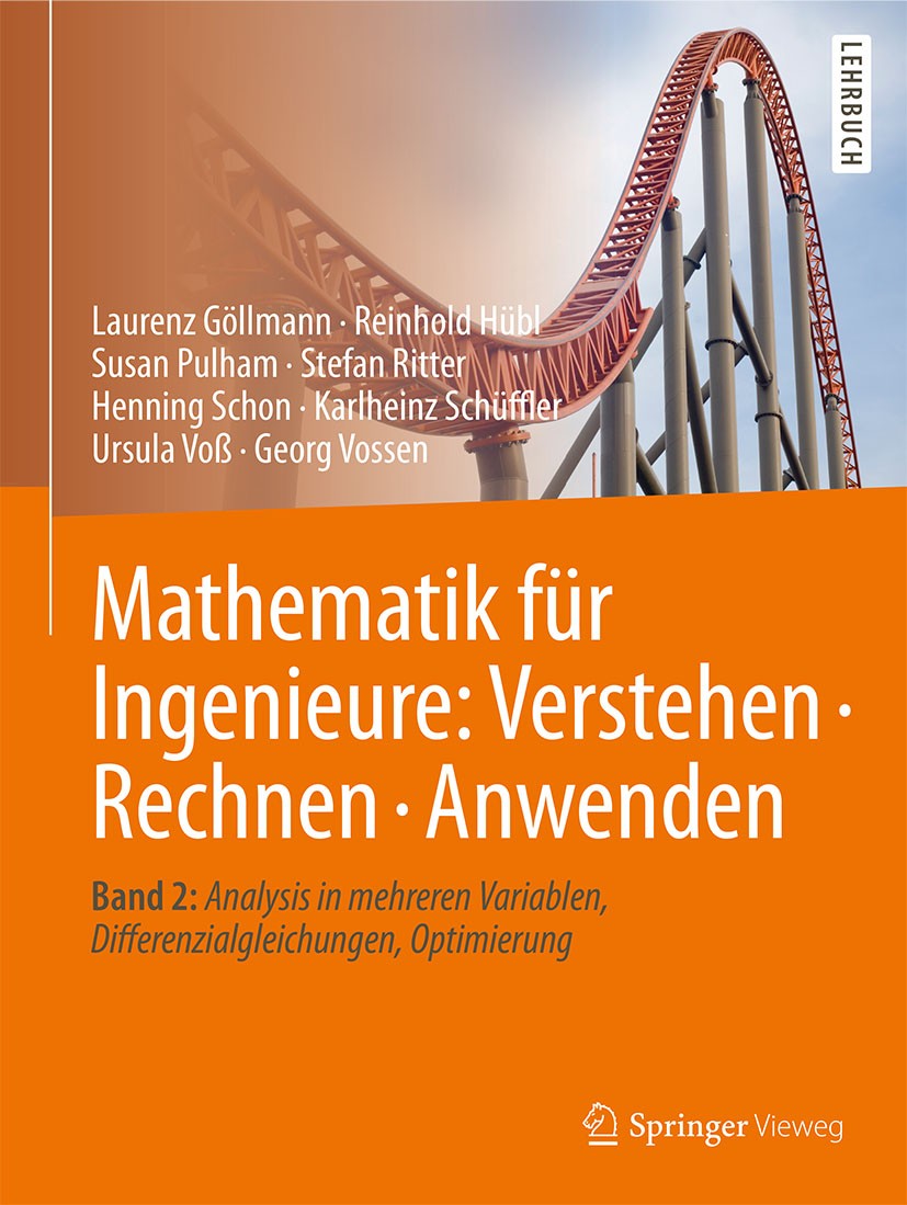 Titlebook: Mathematik für Ingenieure: Verstehen – Rechnen – Anwenden; Band 2: Analysis in Laurenz Göllmann,Reinhold Hübl,Georg Vossen Textbook 2017 S Titlebook: Mathematik für Ingenieure: Verstehen – Rechnen – Anwenden; Band 2: Analysis in Laurenz Göllmann,Reinhold Hübl,Georg Vossen Textbook 2017 S